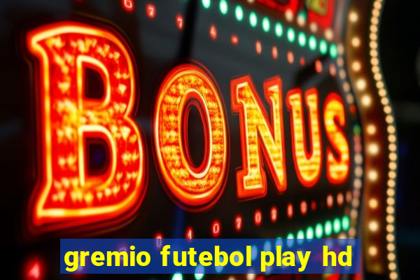 gremio futebol play hd